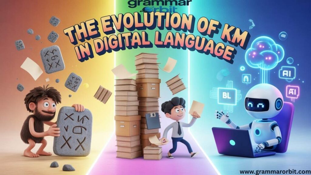 The Evolution of KM in Digital Language