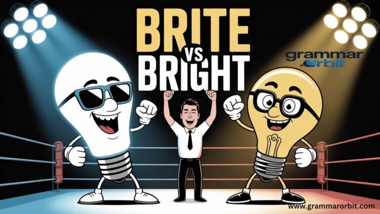 Brite vs Bright: Your No Nonsense Guide to Meaning - Grammar Orbit