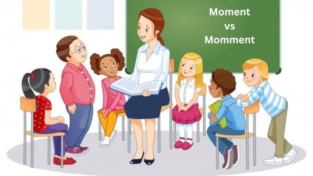 Moment vs Momment