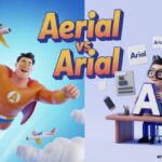 Aerial vs Arial What’s the Real Difference?