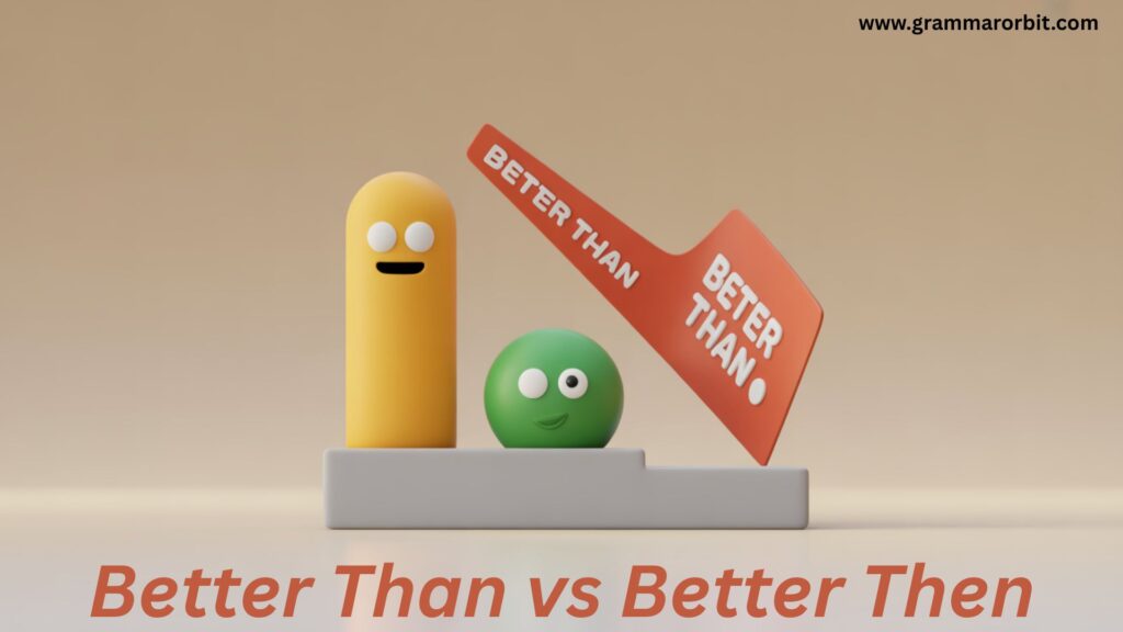 Better Than vs Better Then