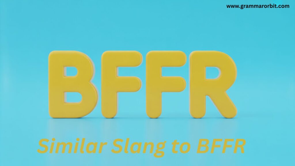 Similar Slang to BFFR