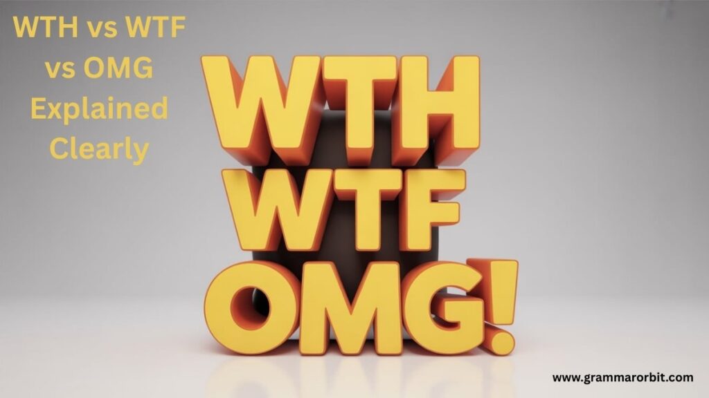 WTH vs WTF vs OMG Explained Clearly