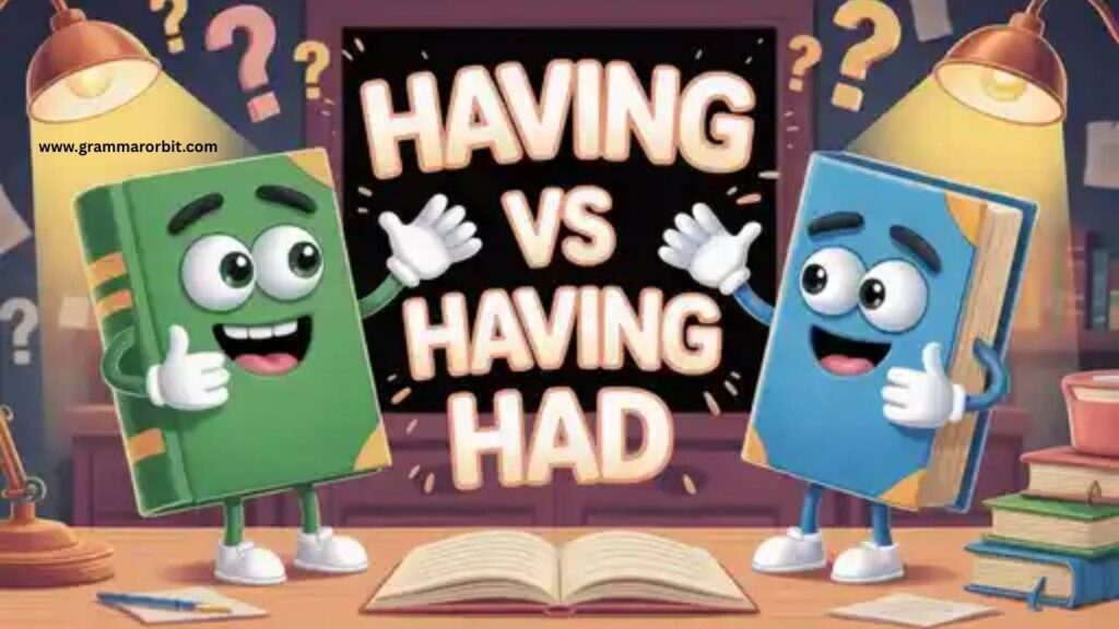 Having vs Having Had: The Real Difference