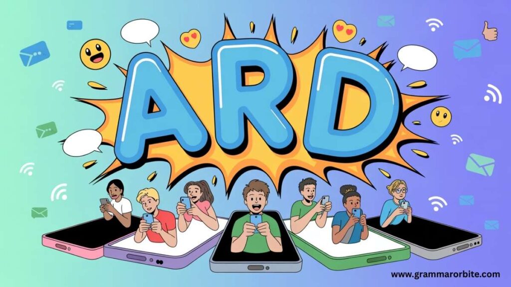 How to Respond When Someone Texts “ARD Meaning in Text”