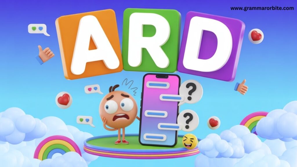 What Does ARD Really Mean in Texting?