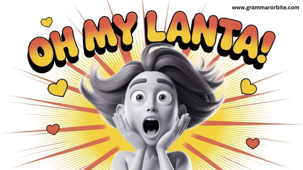 Oh My Lanta Meaning and complite gide