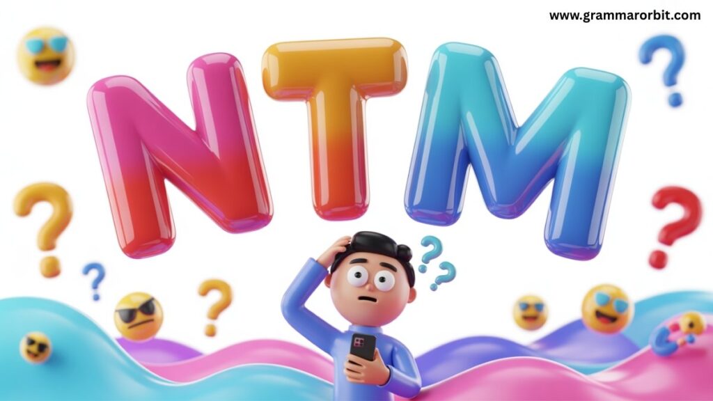 How to Use NTM Correctly in Casual Conversation