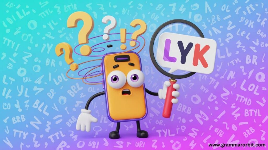 LYK Meaning in Text 📱 A Complete Guide to the LYK Acronym