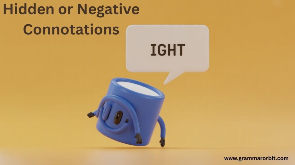 Hidden or Negative Connotations