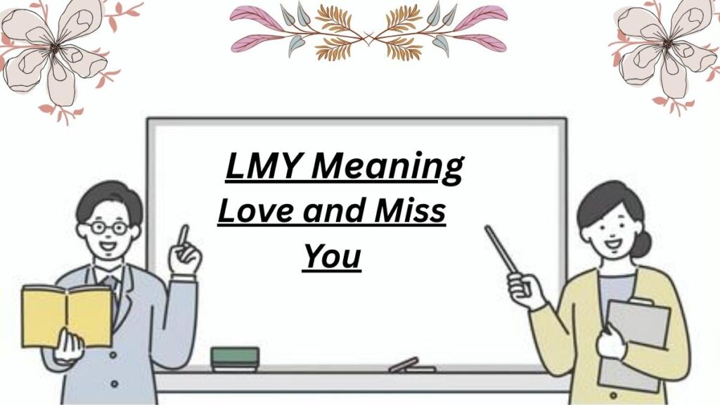 LMY Meaning: Love and Miss You A Complete Guide