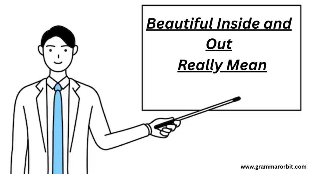 What Does “Beautiful Inside and Out” Really Mean?