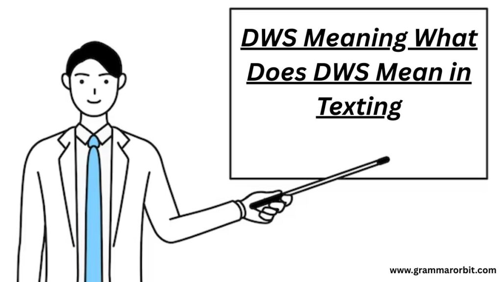 DWS Meaning: What Does DWS Mean in Texting
