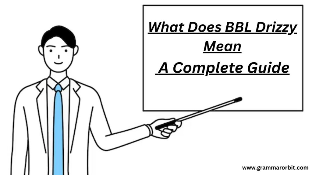 What Does BBL Drizzy Mean? A Complete Guide