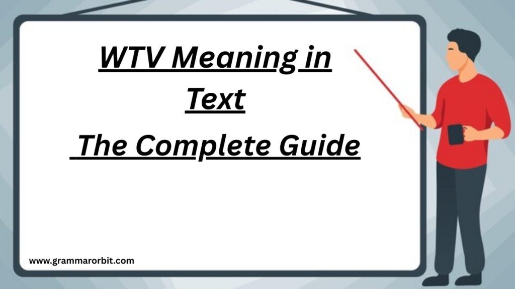 WTV Meaning in Text: The Complete Guide (2026)