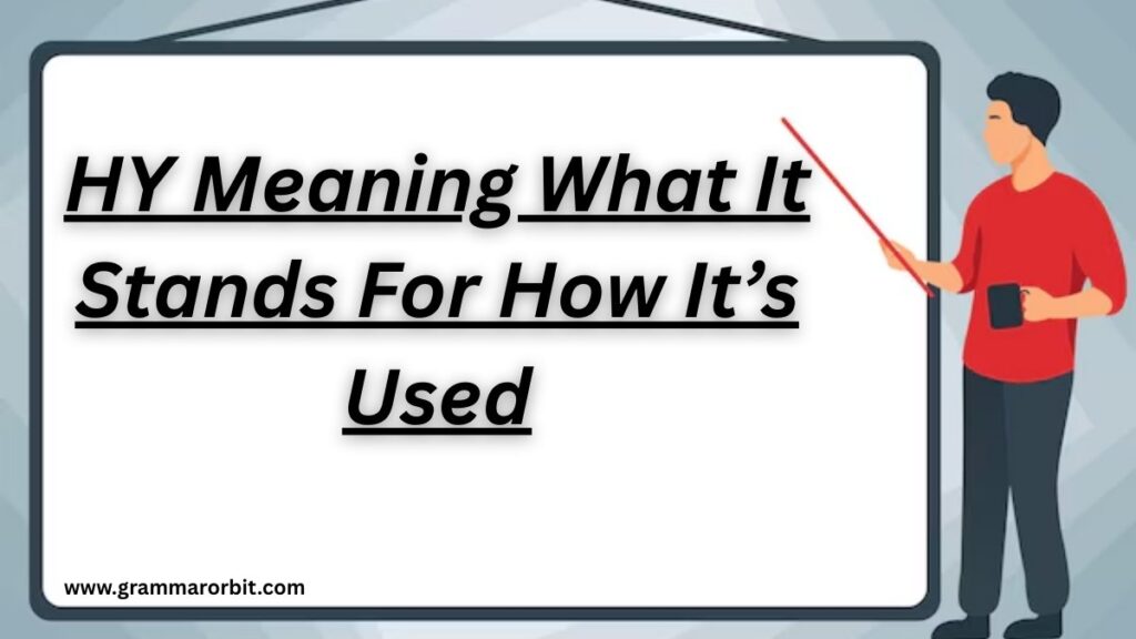 HY Meaning: What It Stands For How It’s Used