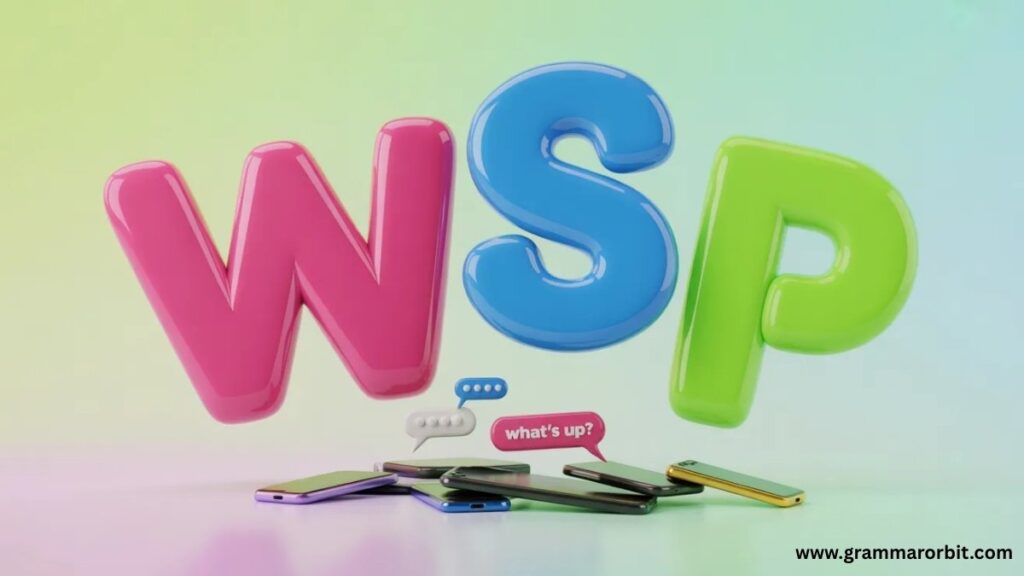 Why Do People Say WSP?