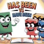 Has Been vs Have Been The Complete Guide
