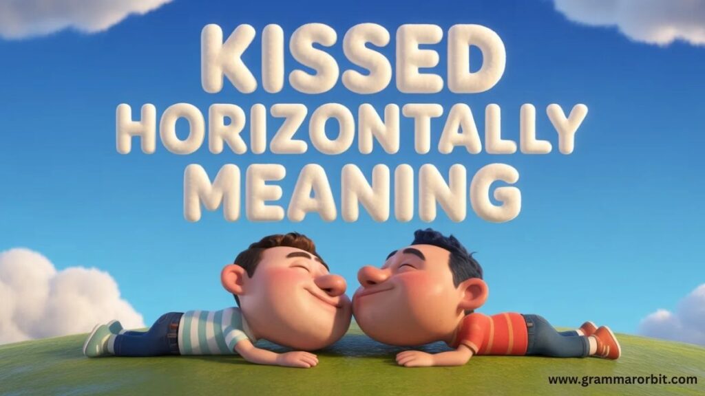 Benefits of Kissed Horizontally Meaning