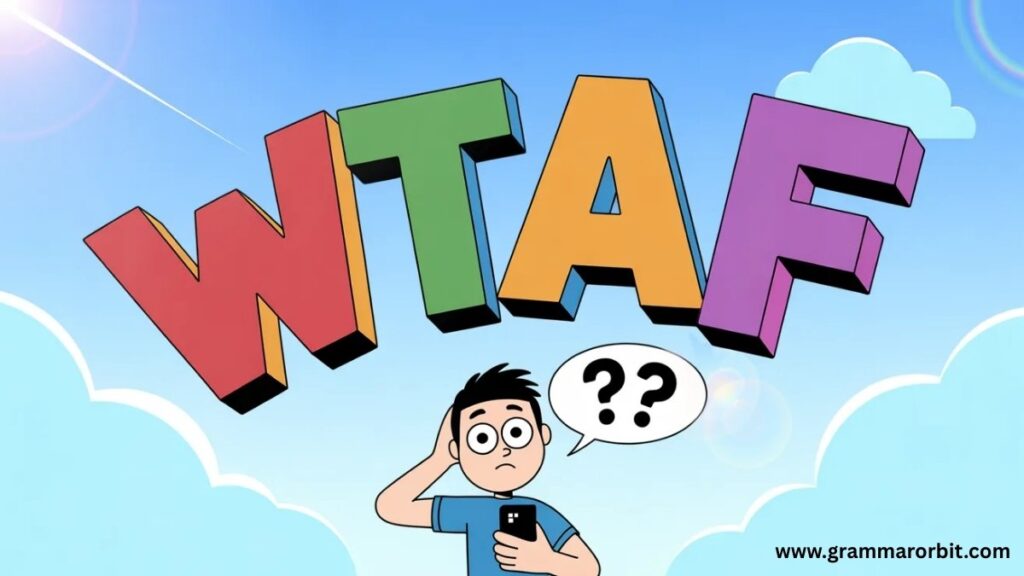 WTAF Meaning in Text Messages