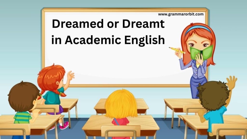 Dreamed or Dreamt in Academic English