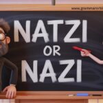 Natzi or Nazi What’s Correct and Why It Matters