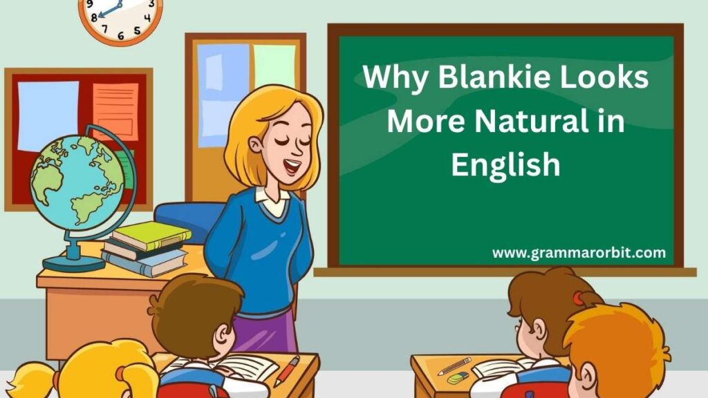 Why Blankie Looks More Natural in English