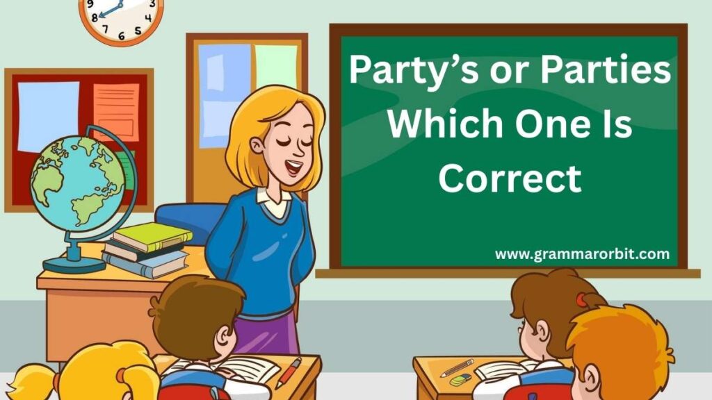 Party’s or Parties Which One Is Correct