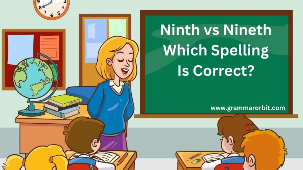Ninth vs Nineth Which Spelling Is Correct?