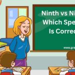 Ninth vs Nineth Which Spelling Is Correct?