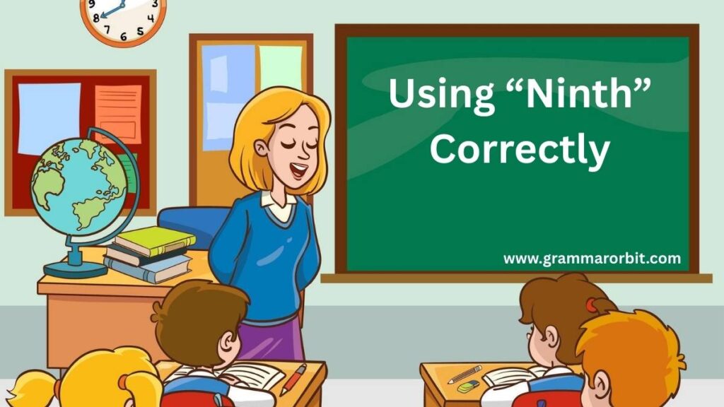 Using “Ninth” Correctly