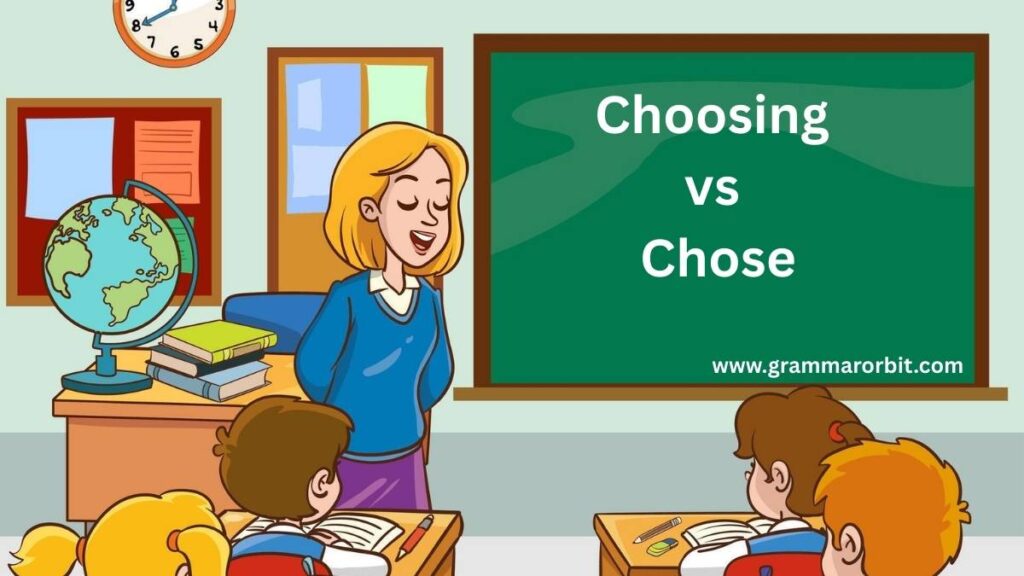Choosing vs Chose