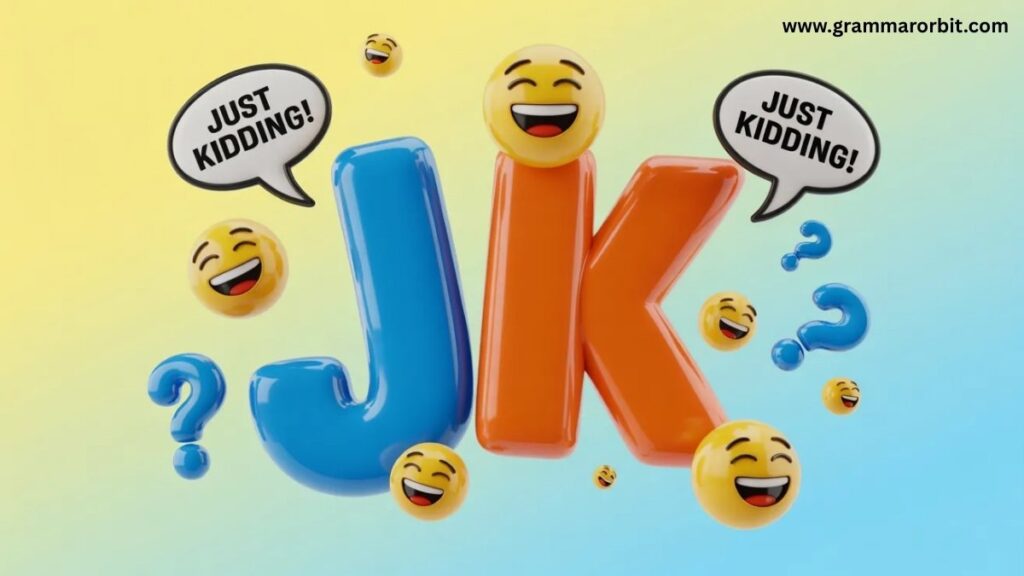 What Does JK Mean After a Sentence?