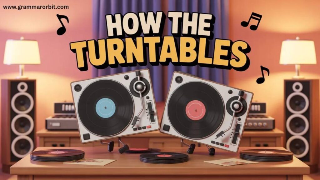 Fun Facts About “How the Turntables”