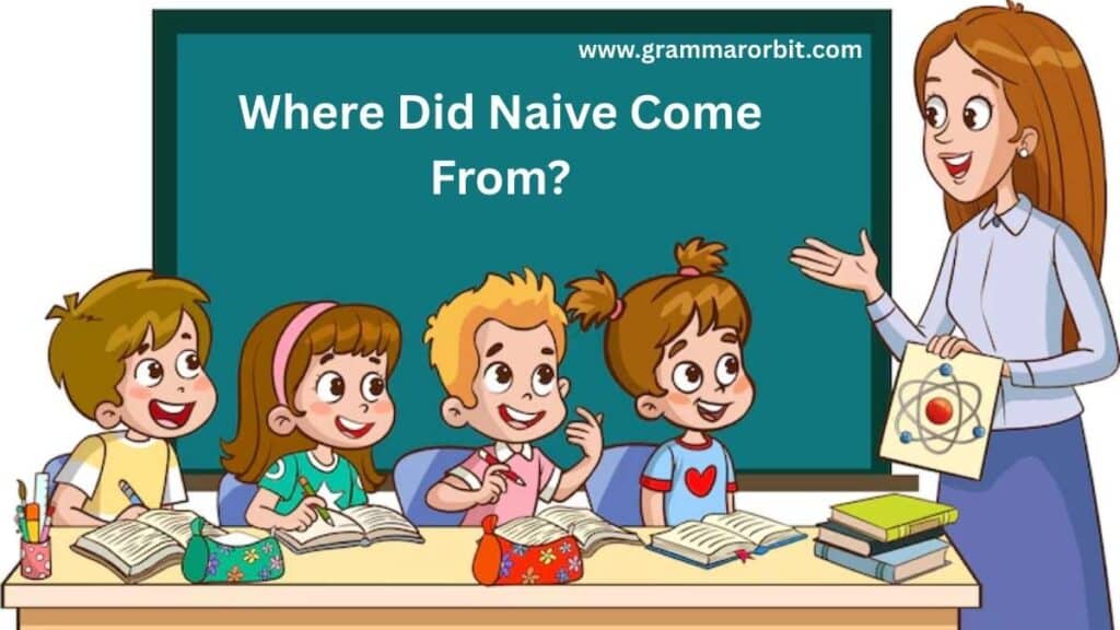 Where Did Naive Come From?