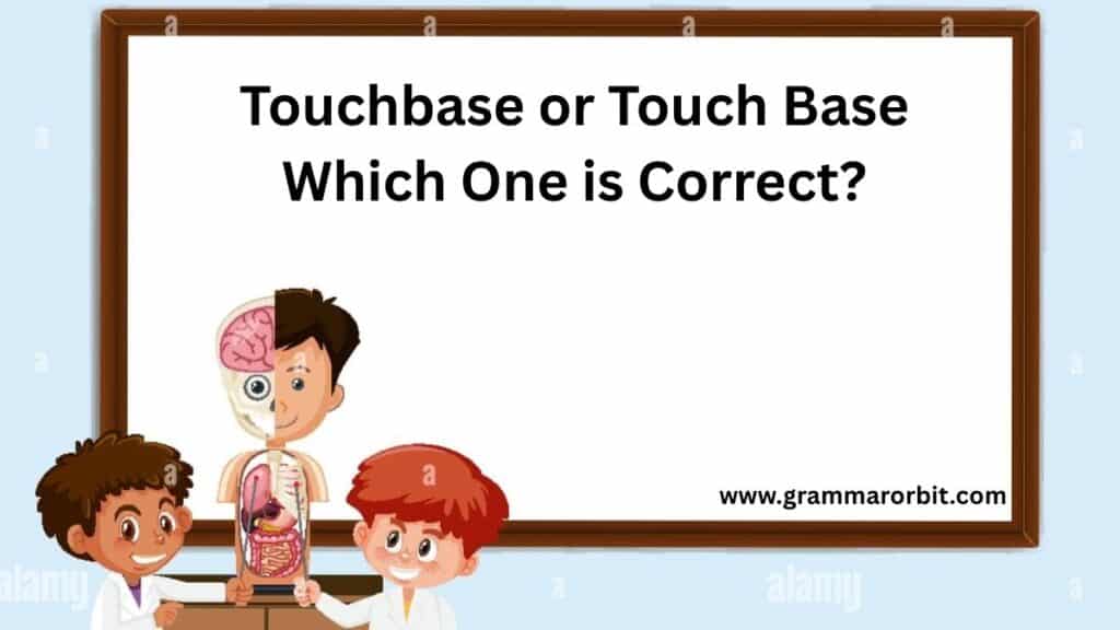 Touchbase or Touch Base Which One is Correct?