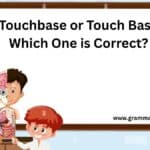 Touchbase or Touch Base Which One is Correct?
