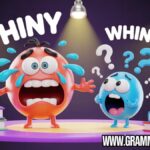 Whiny vs Whiney Why Everyone Gets Confused