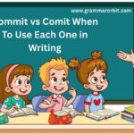 Commit vs Comit When To Use Each One in Writing