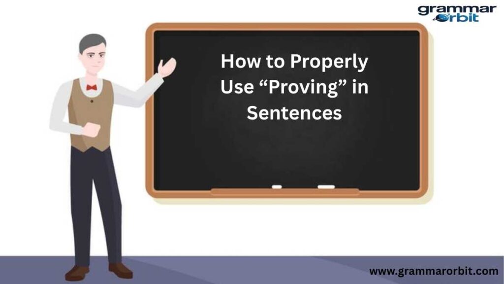 How to Properly Use “Proving” in Sentences