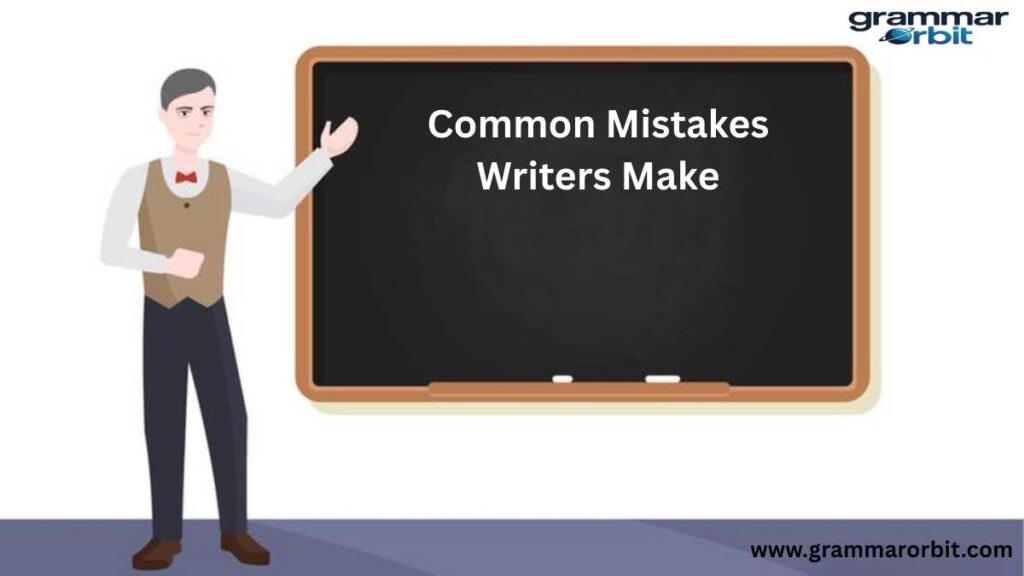 Common Mistakes Writers Make