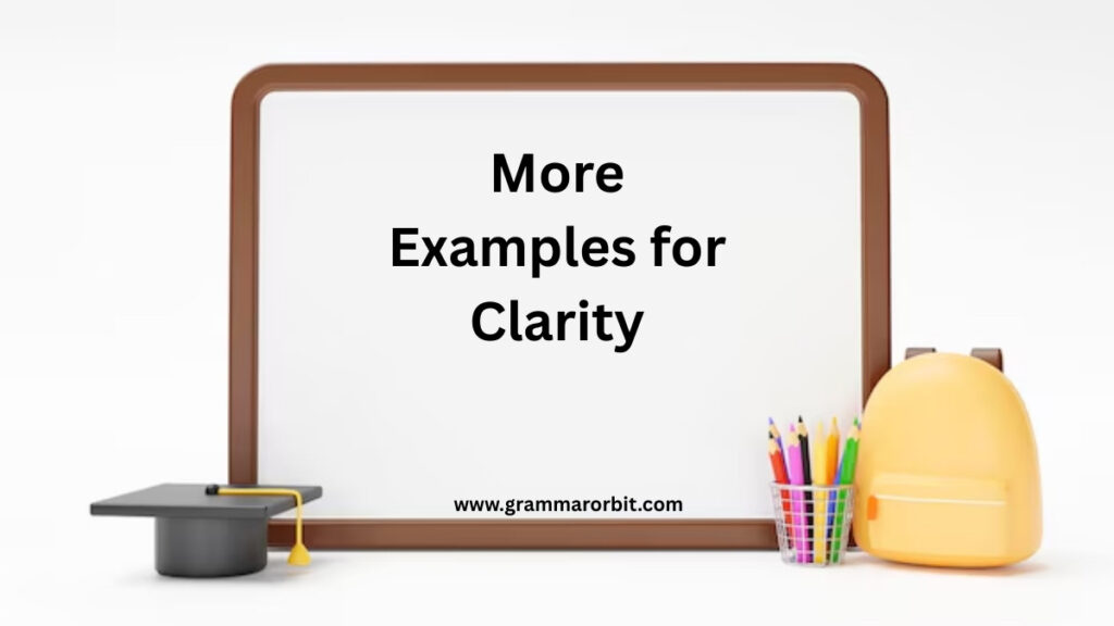 More Examples for Clarity