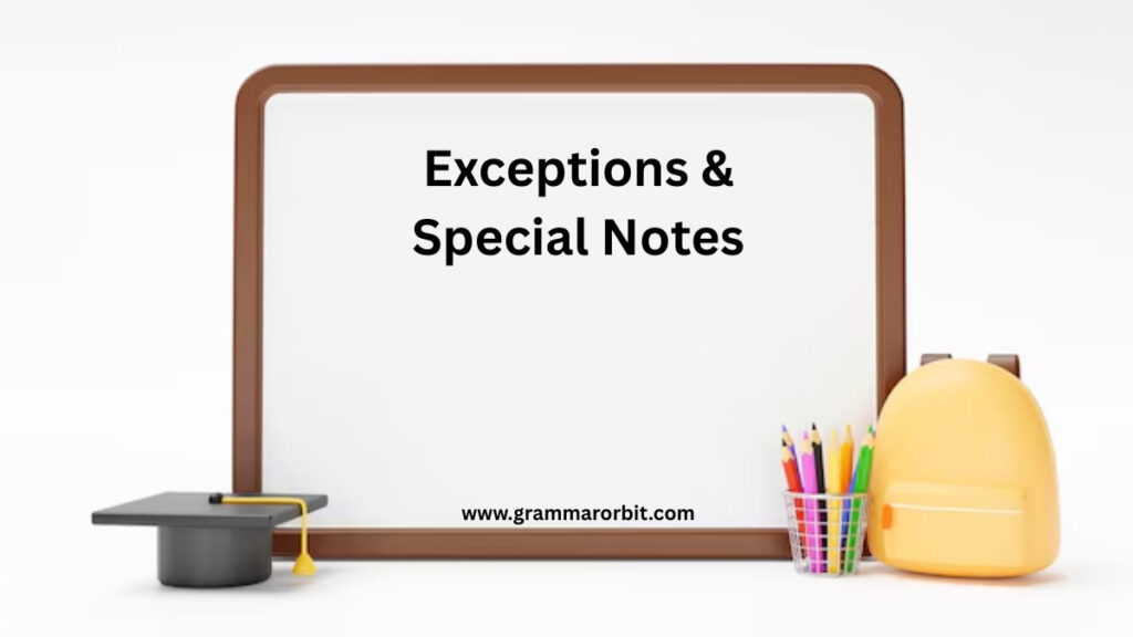 Exceptions & Special Notes