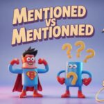 Mentioned vs Mentionned the Complete Guide