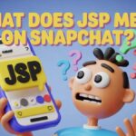 What Does JSP Mean on Snapchat? A Simple Guide