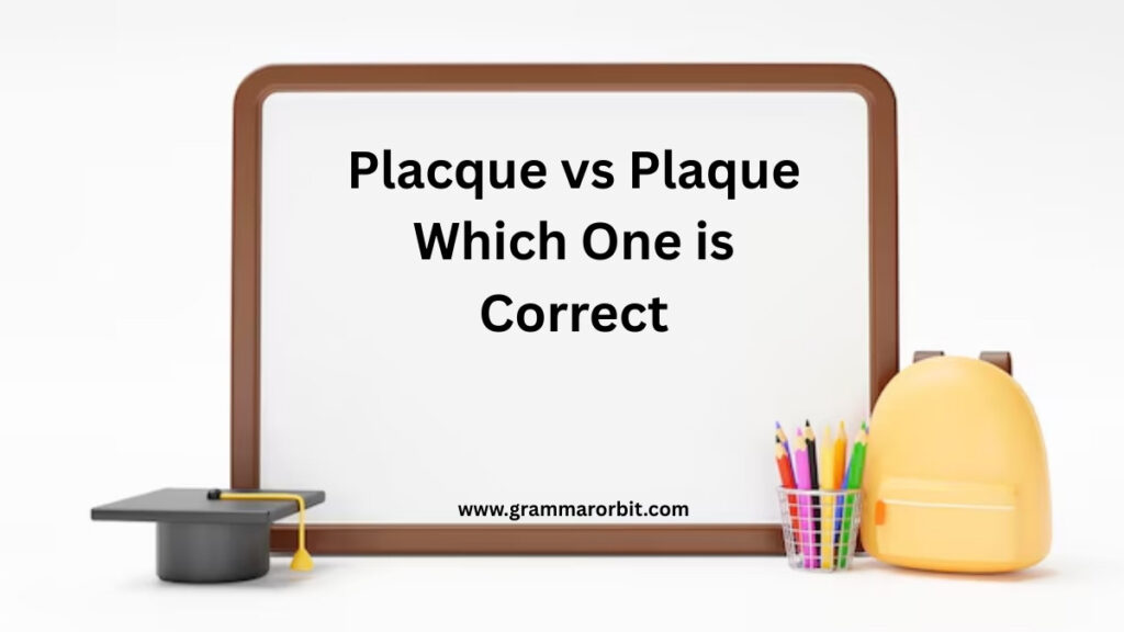 Placque vs Plaque Which One is Correct