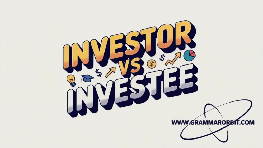 Investor vs Investee, How Are These Words Connected?