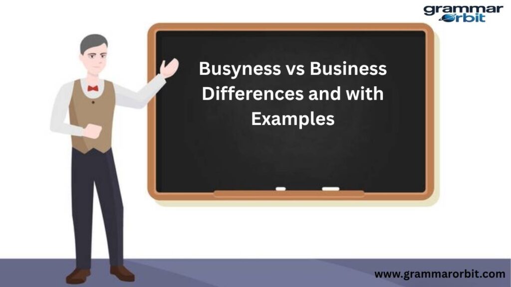 Busyness vs Business Differences and with Examples
