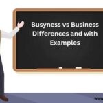 Busyness vs Business Differences and with Examples