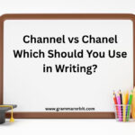 Channel vs Chanel Which Should You Use in Writing?